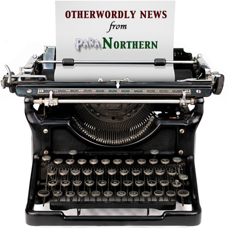 ParaNorthern news - Other Wordly News